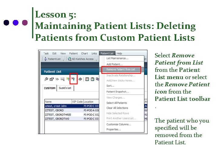 Lesson 5: Maintaining Patient Lists: Deleting Patients from Custom Patient Lists Select Remove Patient