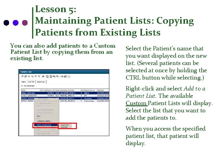 Lesson 5: Maintaining Patient Lists: Copying Patients from Existing Lists You can also add