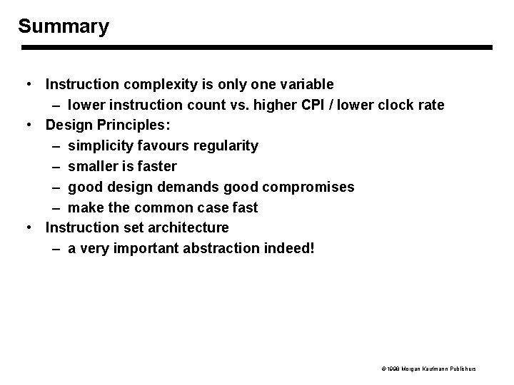 Summary • Instruction complexity is only one variable – lower instruction count vs. higher