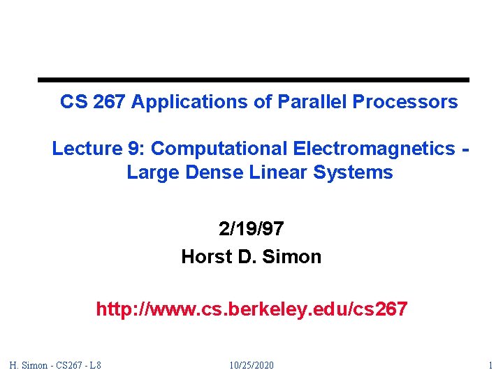 CS 267 Applications of Parallel Processors Lecture 9: Computational Electromagnetics Large Dense Linear Systems