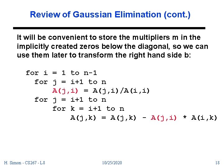 Review of Gaussian Elimination (cont. ) It will be convenient to store the multipliers