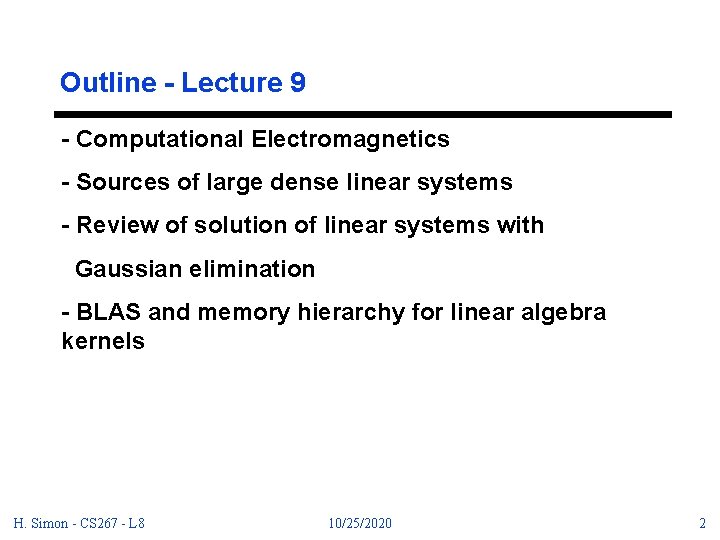 Outline - Lecture 9 - Computational Electromagnetics - Sources of large dense linear systems