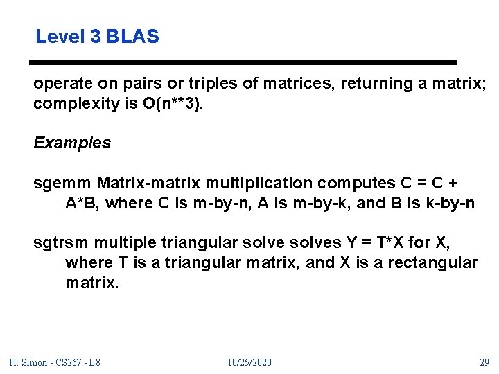 Level 3 BLAS operate on pairs or triples of matrices, returning a matrix; complexity