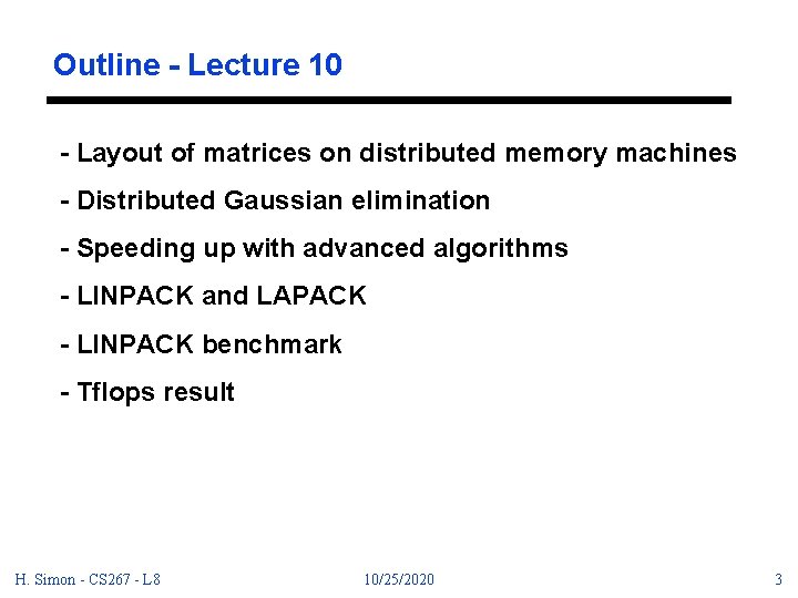 Outline - Lecture 10 - Layout of matrices on distributed memory machines - Distributed