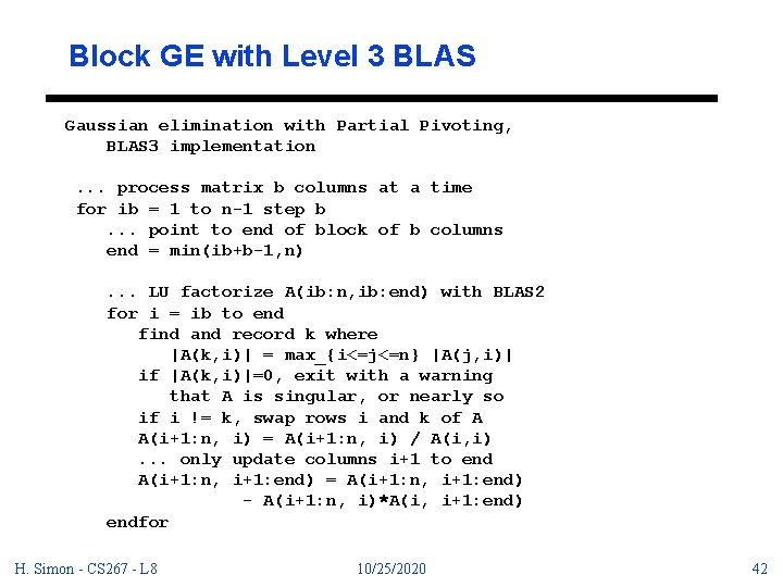 Block GE with Level 3 BLAS Gaussian elimination with Partial Pivoting, BLAS 3 implementation.