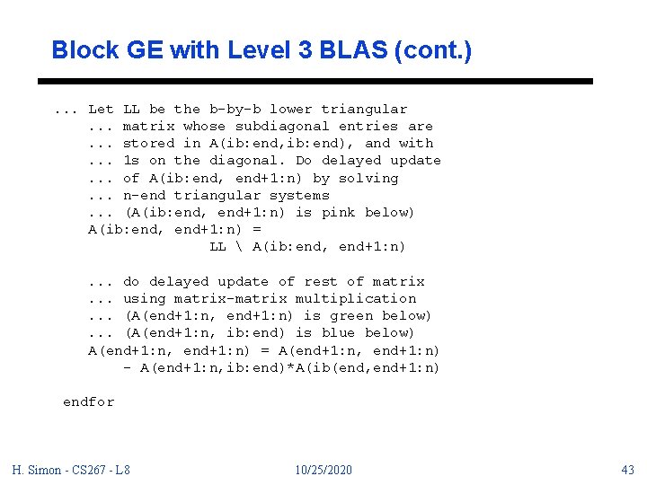 Block GE with Level 3 BLAS (cont. ). . . Let LL be the