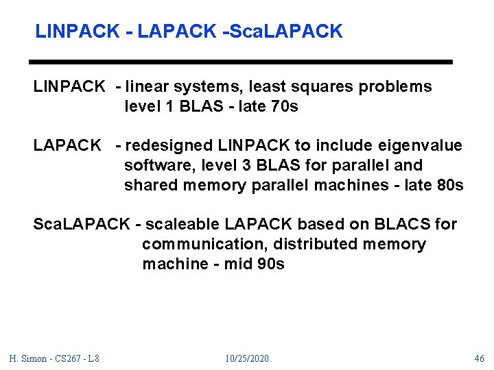 LINPACK - LAPACK -Sca. LAPACK LINPACK - linear systems, least squares problems level 1