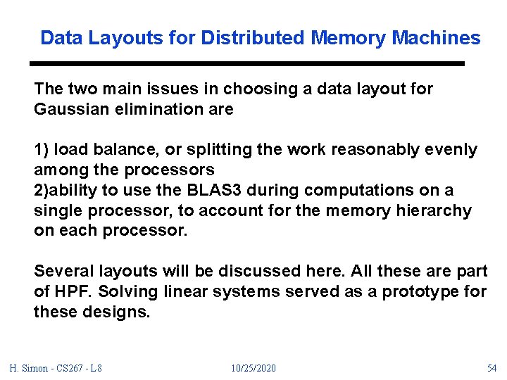 Data Layouts for Distributed Memory Machines The two main issues in choosing a data