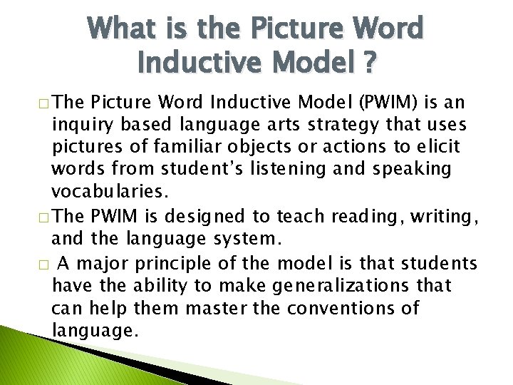 What is the Picture Word Inductive Model ? � The Picture Word Inductive Model