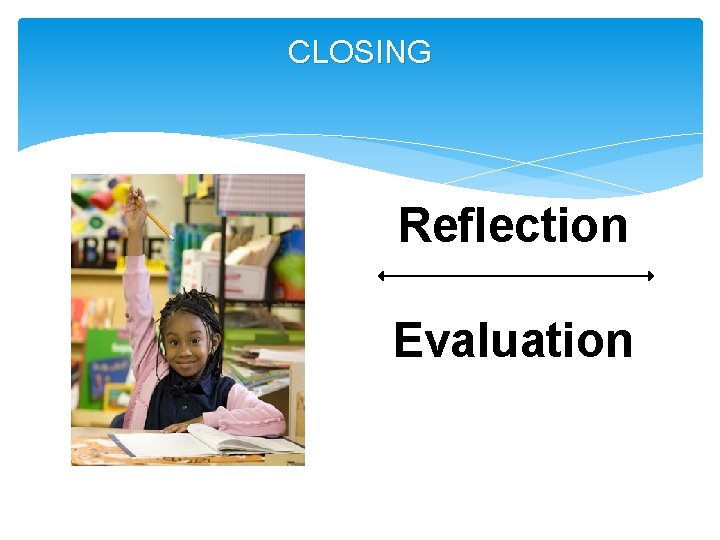 CLOSING Reflection Evaluation 