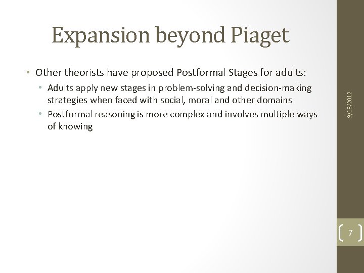 Expansion beyond Piaget • Adults apply new stages in problem-solving and decision-making strategies when Expansion beyond Piaget • Adults apply new stages in problem-solving and decision-making strategies when