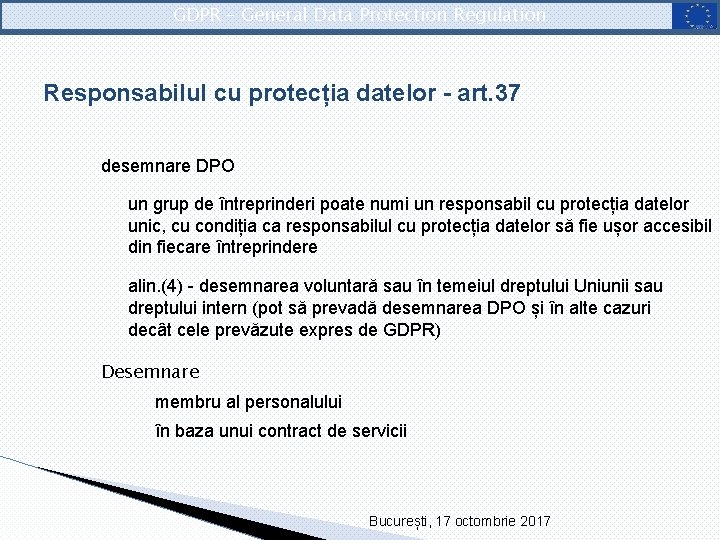 GDPR – General Data Protection Regulation Responsabilul cu protecția datelor - art. 37 desemnare