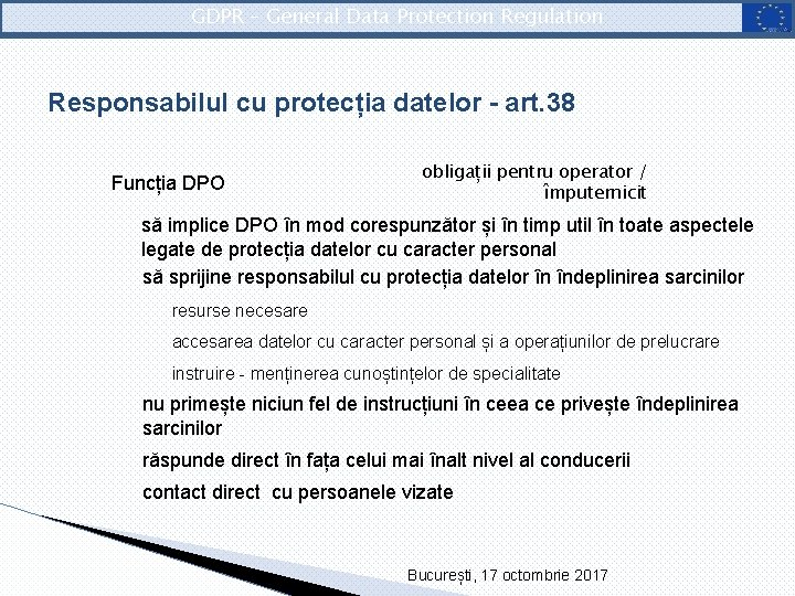 GDPR – General Data Protection Regulation Responsabilul cu protecția datelor - art. 38 Funcția