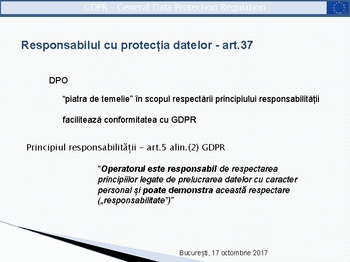 GDPR – General Data Protection Regulation Responsabilul cu protecția datelor - art. 37 DPO