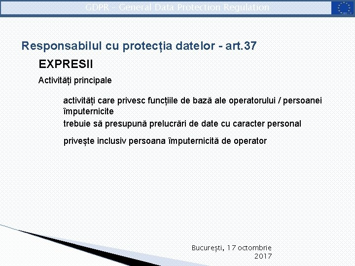 GDPR – General Data Protection Regulation Responsabilul cu protecția datelor - art. 37 EXPRESII