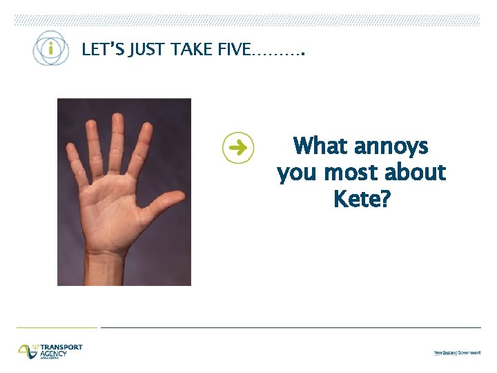 LET’S JUST TAKE FIVE………. What annoys you most about Kete? 