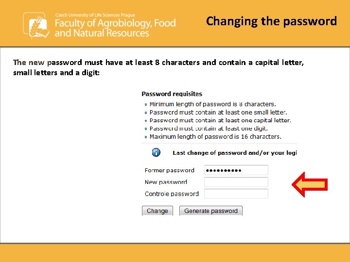 Changing the password The new password must have at least 8 characters and contain Changing the password The new password must have at least 8 characters and contain