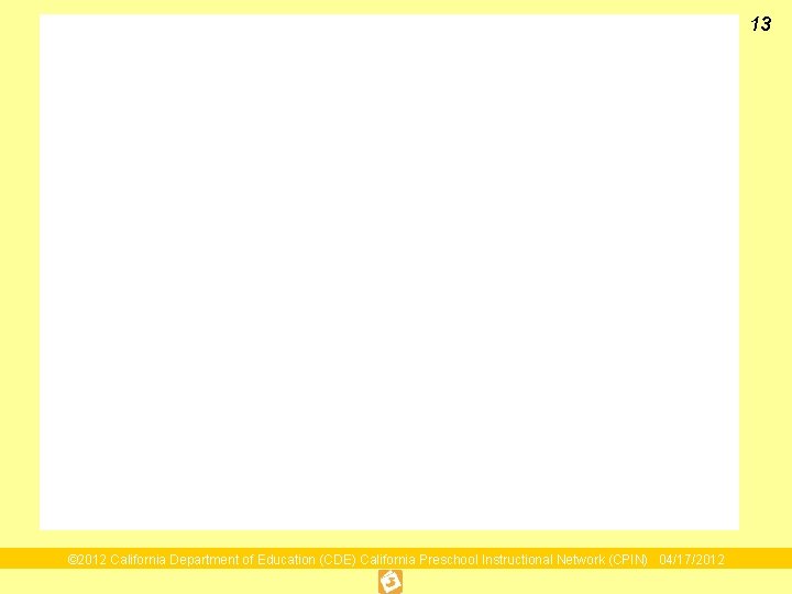 13 ELD Measure 23 © 2012 California Department of Education (CDE) California Preschool Instructional 13 ELD Measure 23 © 2012 California Department of Education (CDE) California Preschool Instructional