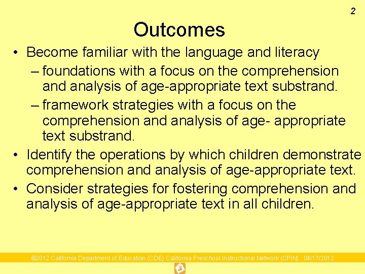 2 Outcomes • Become familiar with the language and literacy – foundations with a 2 Outcomes • Become familiar with the language and literacy – foundations with a
