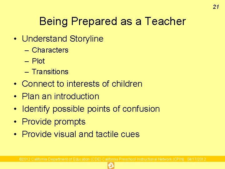 21 Being Prepared as a Teacher • Understand Storyline – Characters – Plot – 21 Being Prepared as a Teacher • Understand Storyline – Characters – Plot –