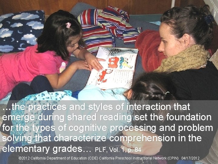 24 Shared Reading …the practices and styles of interaction that emerge during shared reading 24 Shared Reading …the practices and styles of interaction that emerge during shared reading
