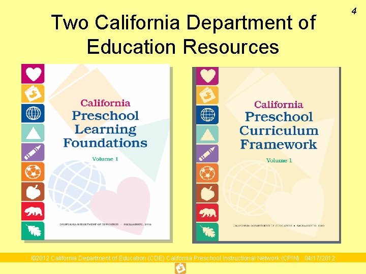 Two California Department of Education Resources © 2012 California Department of Education (CDE) California Two California Department of Education Resources © 2012 California Department of Education (CDE) California