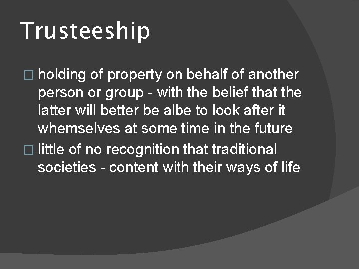 Trusteeship � holding of property on behalf of another person or group - with