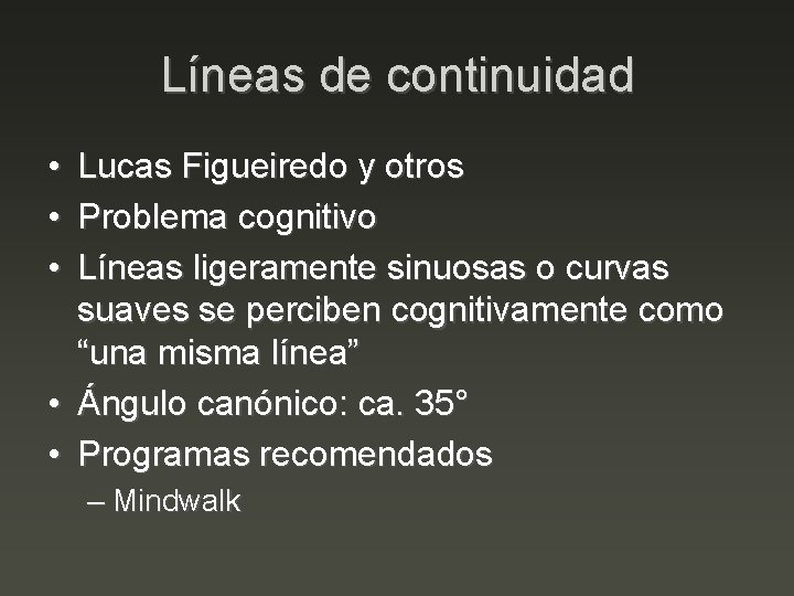 Líneas de continuidad • • • Lucas Figueiredo y otros Problema cognitivo Líneas ligeramente