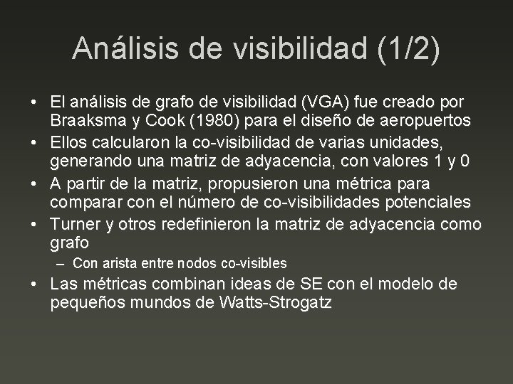 Análisis de visibilidad (1/2) • El análisis de grafo de visibilidad (VGA) fue creado