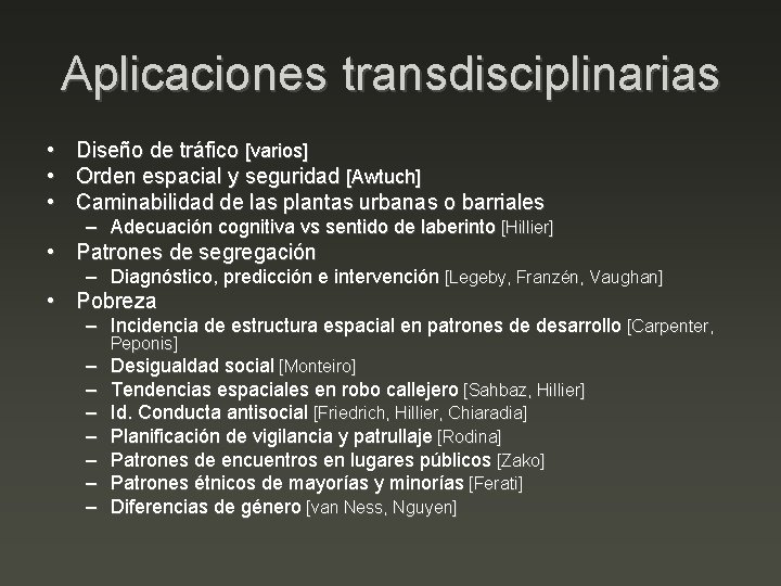 Aplicaciones transdisciplinarias • Diseño de tráfico [varios] • Orden espacial y seguridad [Awtuch] •