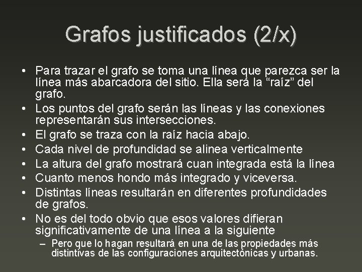 Grafos justificados (2/x) • Para trazar el grafo se toma una línea que parezca