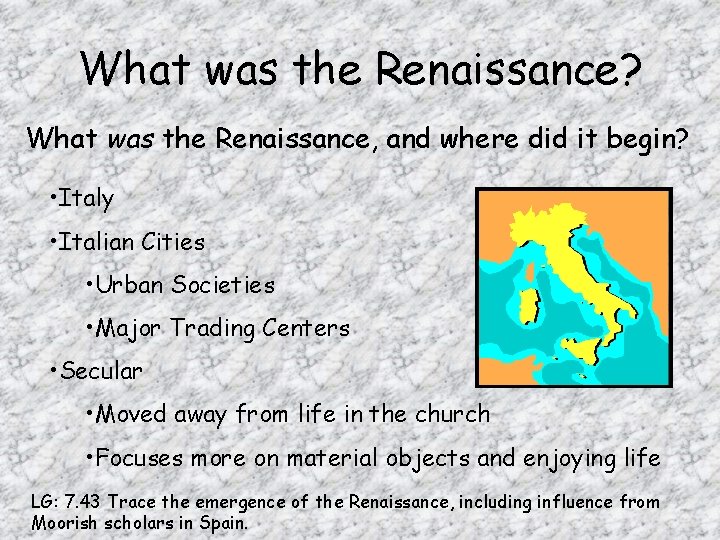 What was the Renaissance? What was the Renaissance, and where did it begin? •
