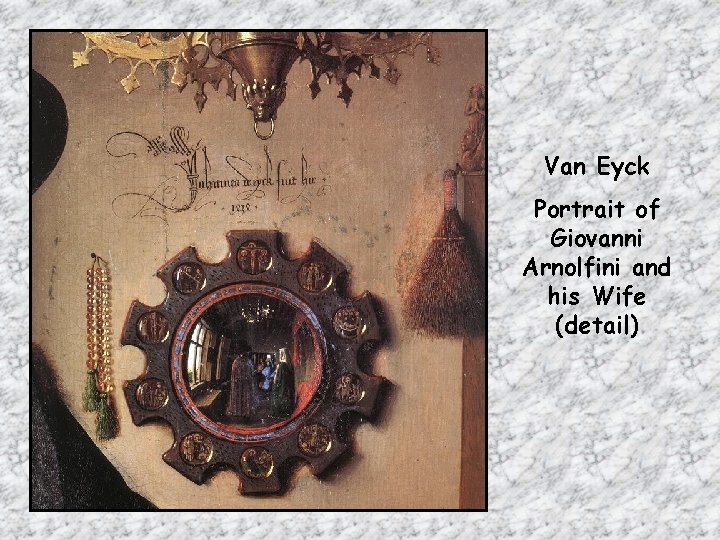 Van Eyck Portrait of Giovanni Arnolfini and his Wife (detail) 