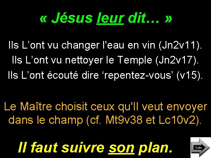 « Jésus leur dit… » Ils L’ont vu changer l'eau en vin (Jn « Jésus leur dit… » Ils L’ont vu changer l'eau en vin (Jn