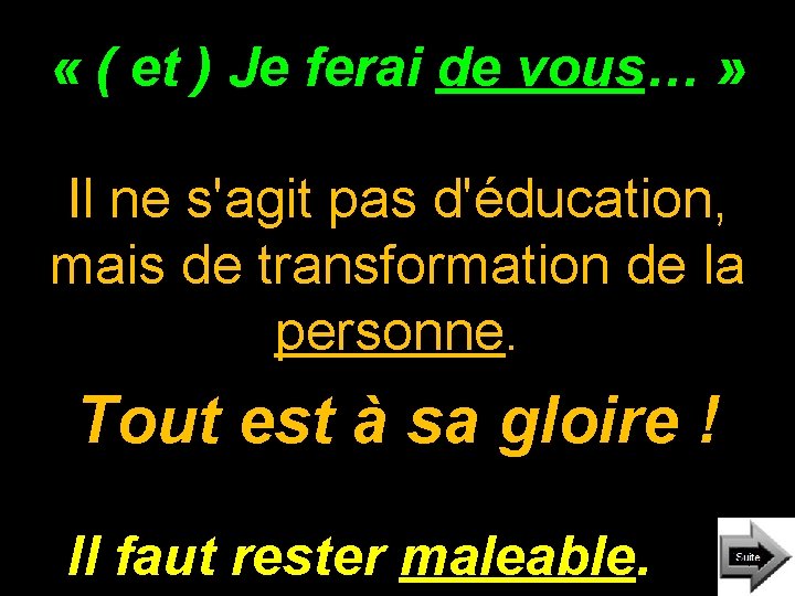 « ( et ) Je ferai de vous… » Il ne s'agit pas « ( et ) Je ferai de vous… » Il ne s'agit pas