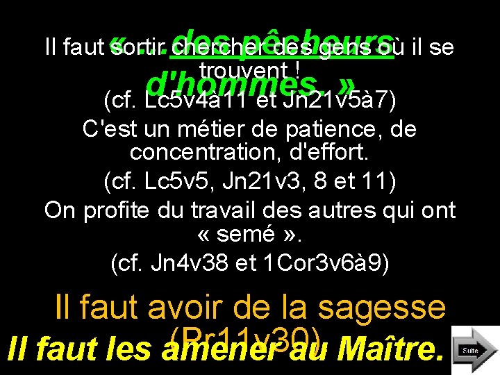 « …des pêcheurs Il faut sortir cher des gens où il se trouvent « …des pêcheurs Il faut sortir cher des gens où il se trouvent