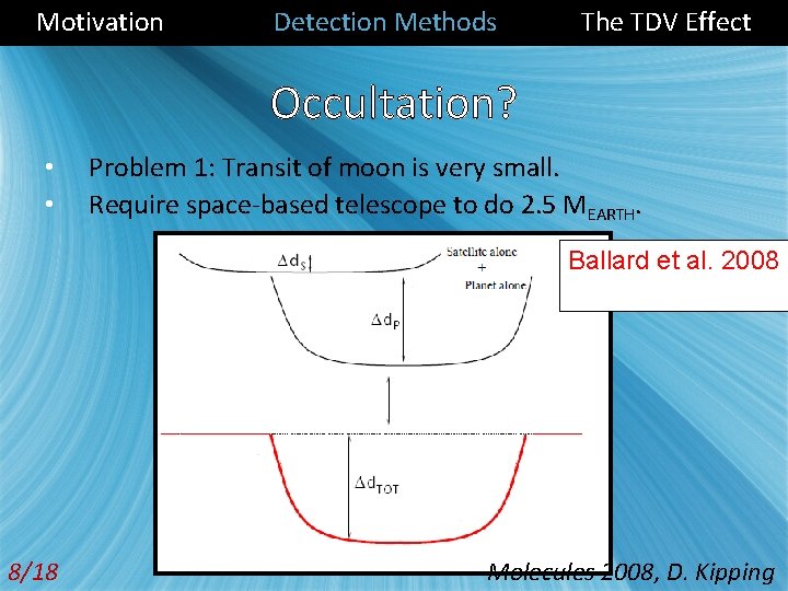 Motivation Detection Methods The TDV Effect Occultation? • • Problem 1: Transit of moon