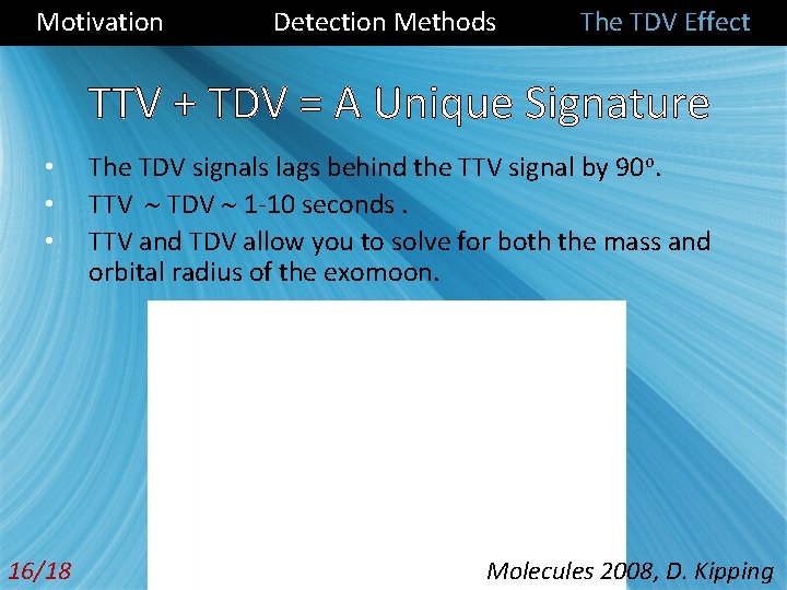 Motivation Detection Methods The TDV Effect TTV + TDV = A Unique Signature •