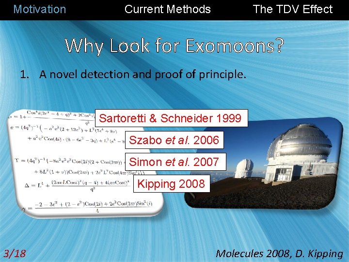 Motivation Current Methods The TDV Effect Why Look for Exomoons? 1. A novel detection