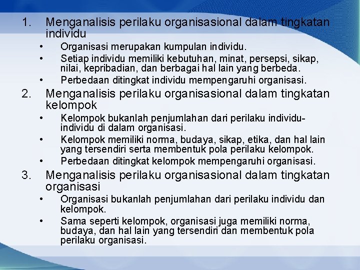 1. Menganalisis perilaku organisasional dalam tingkatan individu • • • 2. Organisasi merupakan kumpulan