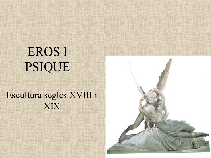 EROS I PSIQUE Escultura segles XVIII i XIX 