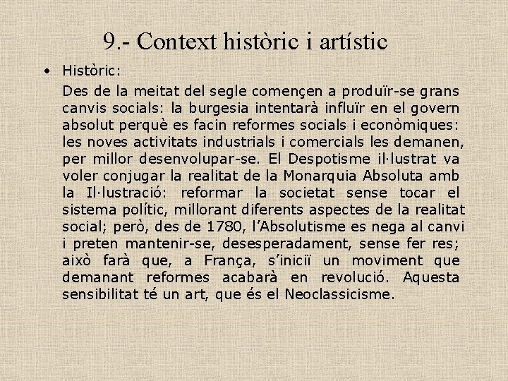 9. - Context històric i artístic • Històric: Des de la meitat del segle