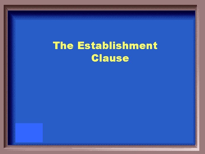 The Establishment Clause 