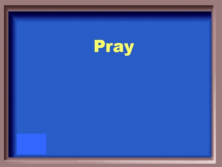 Pray 