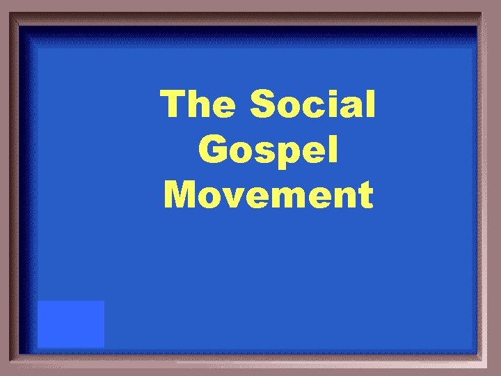 The Social Gospel Movement 