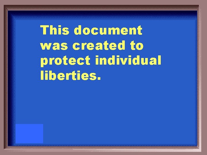 This document was created to protect individual liberties. 