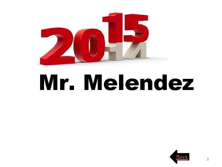 Mr. Melendez Back 3 Mr. Melendez Back 3