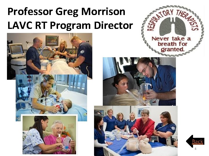 Professor Greg Morrison LAVC RT Program Director Back 4 Professor Greg Morrison LAVC RT Program Director Back 4