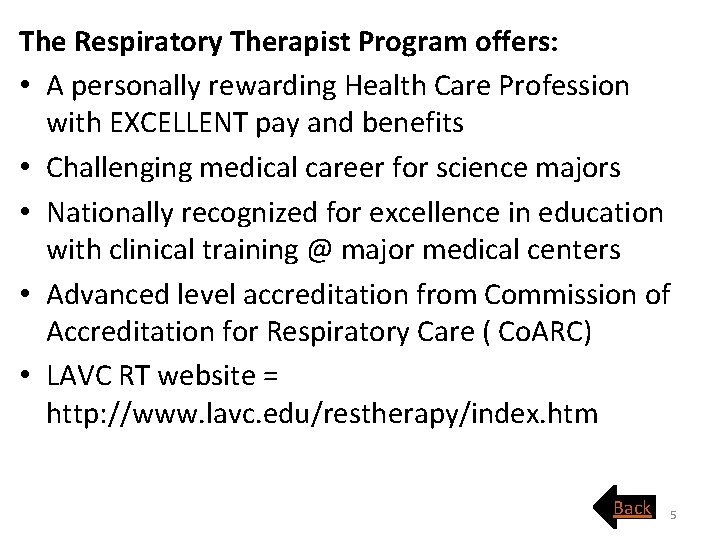 The Respiratory Therapist Program offers: • A personally rewarding Health Care Profession with EXCELLENT The Respiratory Therapist Program offers: • A personally rewarding Health Care Profession with EXCELLENT