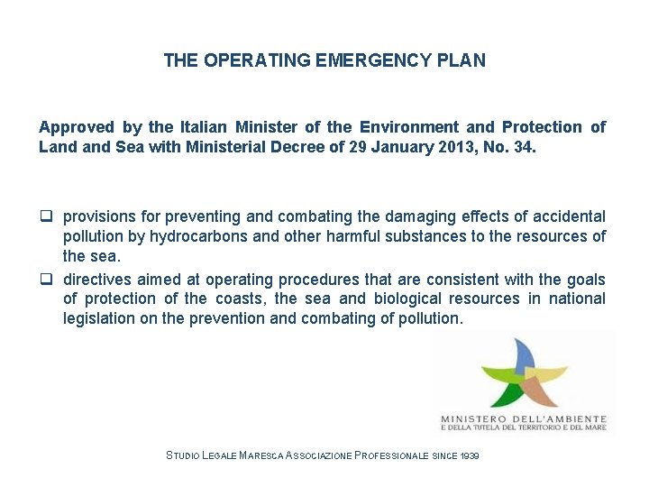 THE OPERATING EMERGENCY PLAN Approved by the Italian Minister of the Environment and Protection THE OPERATING EMERGENCY PLAN Approved by the Italian Minister of the Environment and Protection